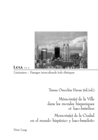 Teresa-Orecchia Havas - Memoires de la ville dans les mondes hispaniques et luso-brésiliens.