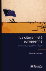 Teresa Pullano - La citoyenneté européenne - Un espace quasi étatique.