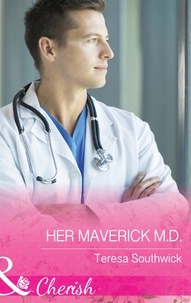 Teresa Southwick - Her Maverick M.d..