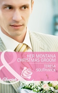 Teresa Southwick - Her Montana Christmas Groom.