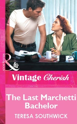 Teresa Southwick - The Last Marchetti Bachelor.