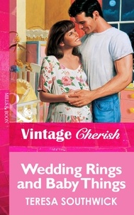 Teresa Southwick - Wedding Rings and Baby Things.