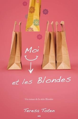 Teresa Toten - Blondes  : Moi et les Blondes - Moi et les Blondes.