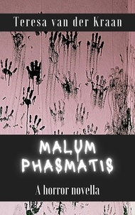  Teresa van der Kraan - Malum Phasmatis - Abner Hillcrest Series, #3.