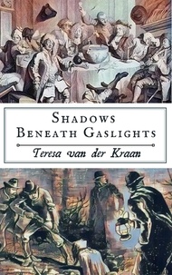  Teresa van der Kraan - Shadows Beneath Gaslights.