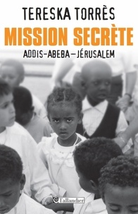 Tereska Torrès - Mission secrète - Addis-Abeba - Jérusalem.