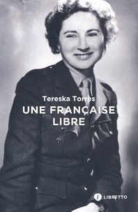 Tereska Torrès - Une Française libre - Journal 1939-1945.