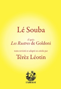 Térèz Léotin - Lé Souba d'après Les Rustres de Goldoni.