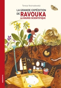 Tereza Vostradovska - La grande expédition de Ravouka la souris scientifique.