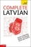 Complete Latvian Beginner to Intermediate Book and Audio Course. Learn to read, write, speak and understand a new language with Teach Yourself