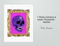 Terho Kinnunen - 1 point commun à toute l'humanité, Vanités TOME1.