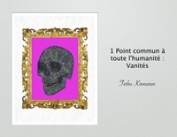 Terho Kinnunen - 1 point commun à toute l'humanité, Vanités TOME2.