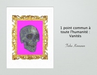 Terho Kinnunen - 1 point commun à toute l'humanité, Vanités TOME3.