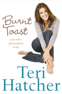Teri Hatcher - Burnt Toast.