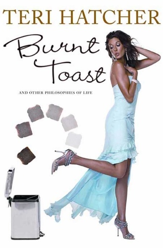 Burnt Toast. And Other Philosophies of Life