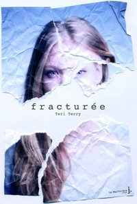Teri Terry - Effacée Tome 2 : Fracturée.