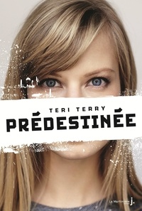 Teri Terry - Prédestinée.