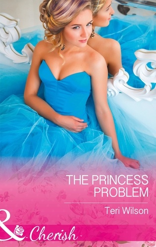 Teri Wilson - The Princess Problem.