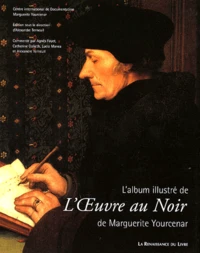 L'album illustré de L'oeuvre au noir de Marguerite Yourcenar