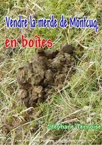Vendre la merde de Montcuq, en boîtes