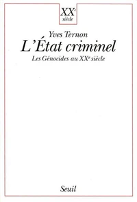 L'Etat Criminel. Les Genocides Au Xxeme Siecle
