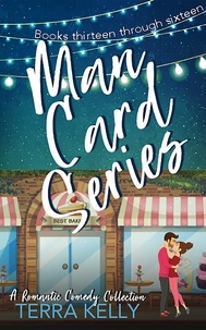  Terra Kelly - Man Card Series: A Romantic Comedy Books 13-16 - Man Card Collection, #3.