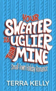 Your Sweater is Uglier Than Mine (Small-Town Romantic Comedy)