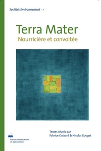 Fabrice Guizard - Terra Mater - nourricière et convoitée.