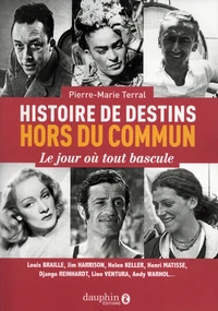 Histoires de destins hors du commun