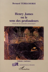 Henry James ou le sens des profondeurs