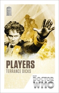 Terrance Dicks - Doctor Who: Players - 50th Anniversary Edition.