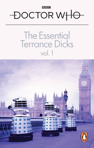 Terrance Dicks - The Essential Terrance Dicks Volume 1.