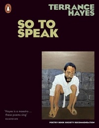 Terrance Hayes - So to Speak.