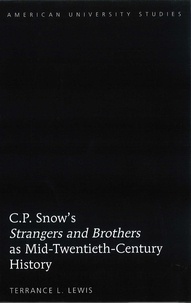 Terrance l. Lewis - C.P. Snow’s «Strangers and Brothers» as Mid-Twentieth-Century History.
