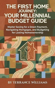 The First Home Journey: Your Millennial Budget Guide