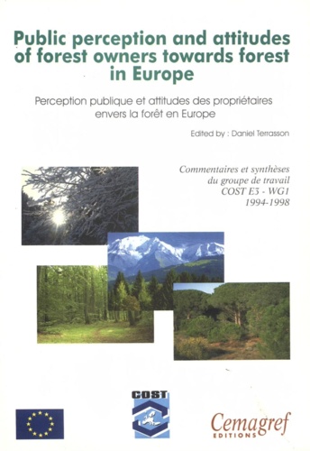 Public perception and attitudes of forest owners towards forest in Europe. Commentaires et synthèses du groupe de travail COST E3-WG1, 1994-1998