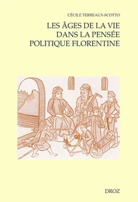 Les âges de la vie dans la pensée politique florentine