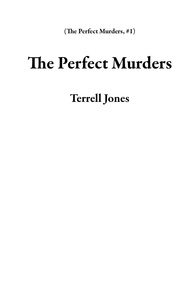  Terrell Jones || - The Perfect Murders - The Perfect Murders, #1.