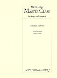 Terrence McNally - Master Class - Maria Callas, la leçon de chant.