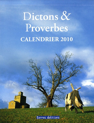  Terres éditions - Dictons & proverbes - Calendrier 2010.