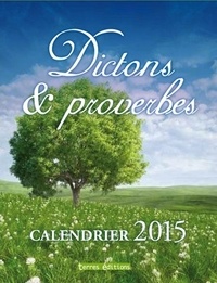  Terres éditions - Dictons & proverbes - Calendrier 2015.