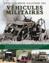  Terres éditions - L'Encyclopédie illustrée des véhicules militaires.