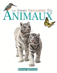  Terres éditions - La grande encyclopédie des animaux.