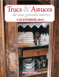  Terres éditions - Trucs & astuces de nos grands-mères - Calendrier 2013.