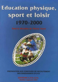 Education physique, sport et loisir 1970-2000