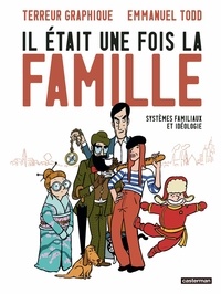  Terreur graphique et Emmanuel Todd - Il était une fois la famille - Systèmes familiaux et idéologie.