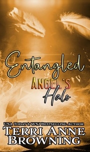  Terri Anne Browning - Entangled - Angel's Halo MC, #2.
