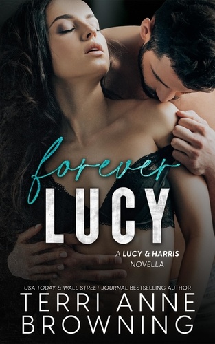  Terri Anne Browning - Forever Lucy - Lucy &amp; Harris Novella, #5.