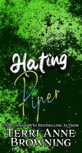  Terri Anne Browning - Hating Piper - Rockers' Legacy, #7.