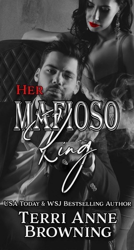  Terri Anne Browning - Her Mafioso King - The Vitucci Mafiosos, #4.